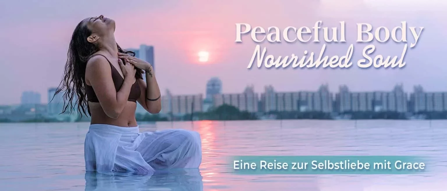 Podcast Peaceful Body, Nourished Soul – Eine Reise zur Selbstliebe mit Grace